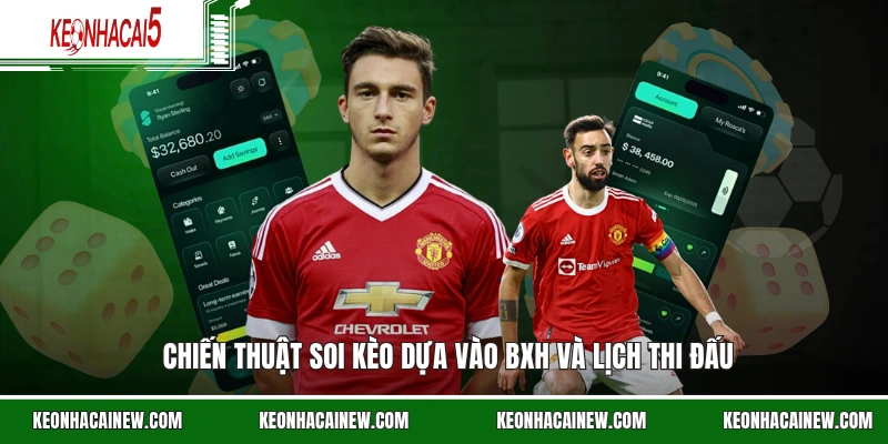 Chiến thuật soi kèo dựa vào BXH và lịch thi đấu