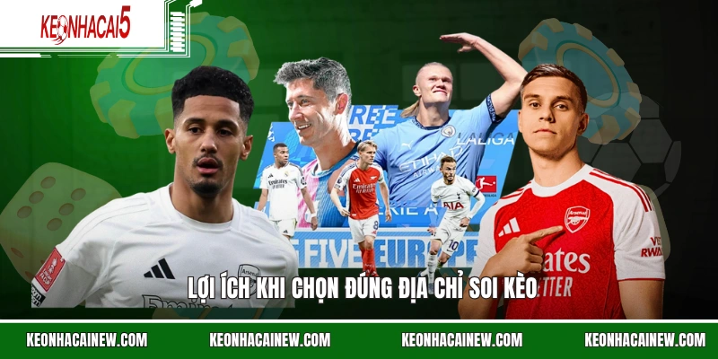 Lợi ích khi chọn đúng địa chỉ soi kèo