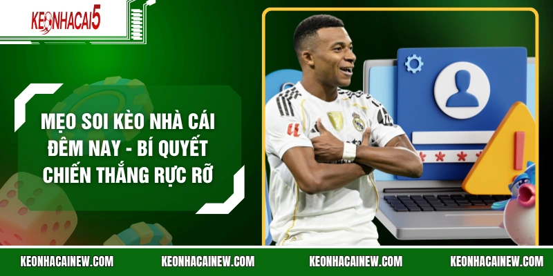Mẹo Soi Kèo Nhà Cái Đêm Nay - Bí Quyết Chiến Thắng Rực Rỡ