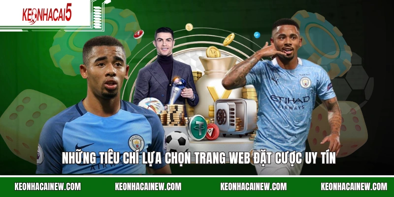 Những tiêu chí lựa chọn trang web đặt cược uy tín