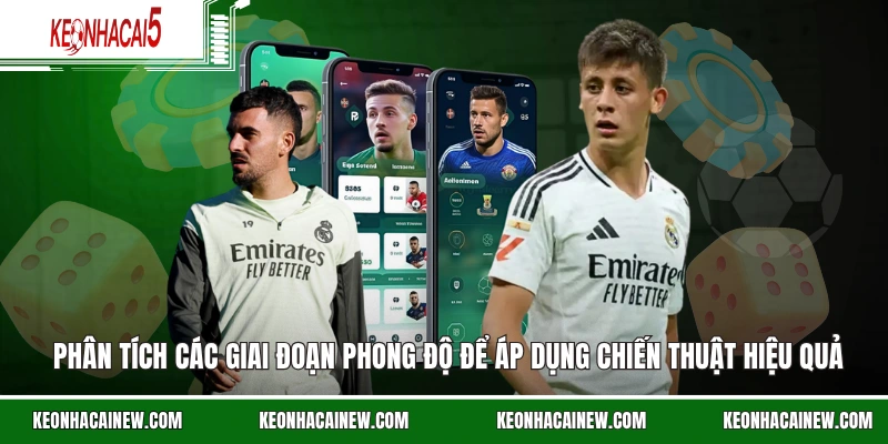 Phân tích các giai đoạn phong độ để áp dụng chiến thuật hiệu quả