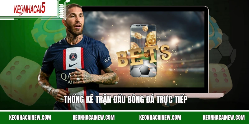 Thống kê trận đấu bóng đá trực tiếp